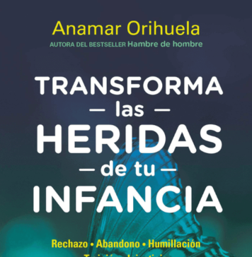Transforma las heridas de tu infancia - Anamar Orihuela